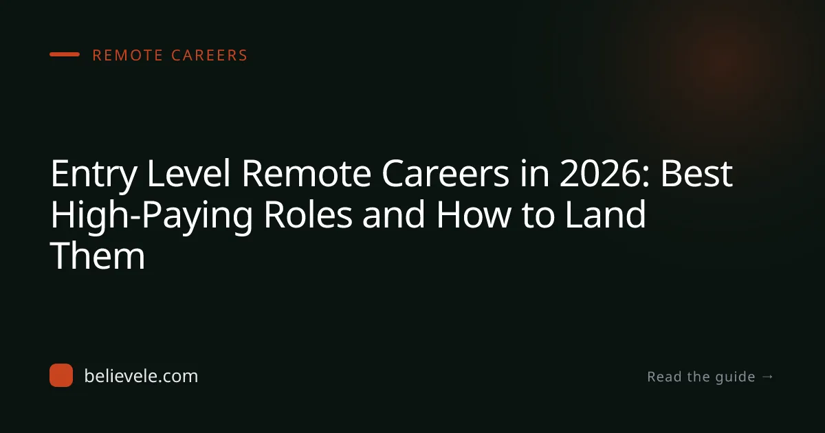 Entry Level Remote Careers in 2026: Best High-Paying Roles and How to Land Them