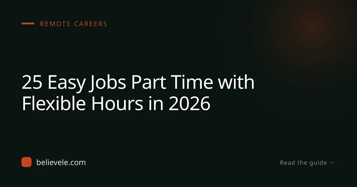 25 Easy Jobs Part Time with Flexible Hours in 2026