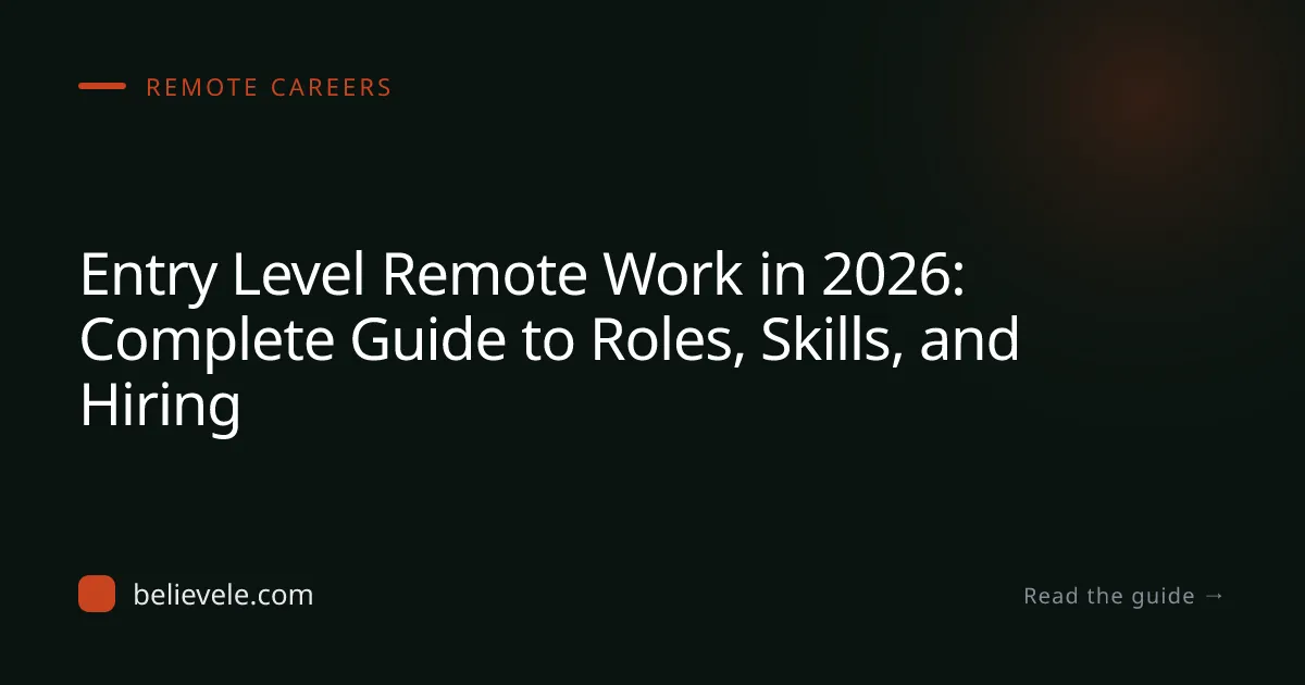 Entry Level Remote Work in 2026: Complete Guide to Roles, Skills, and Hiring