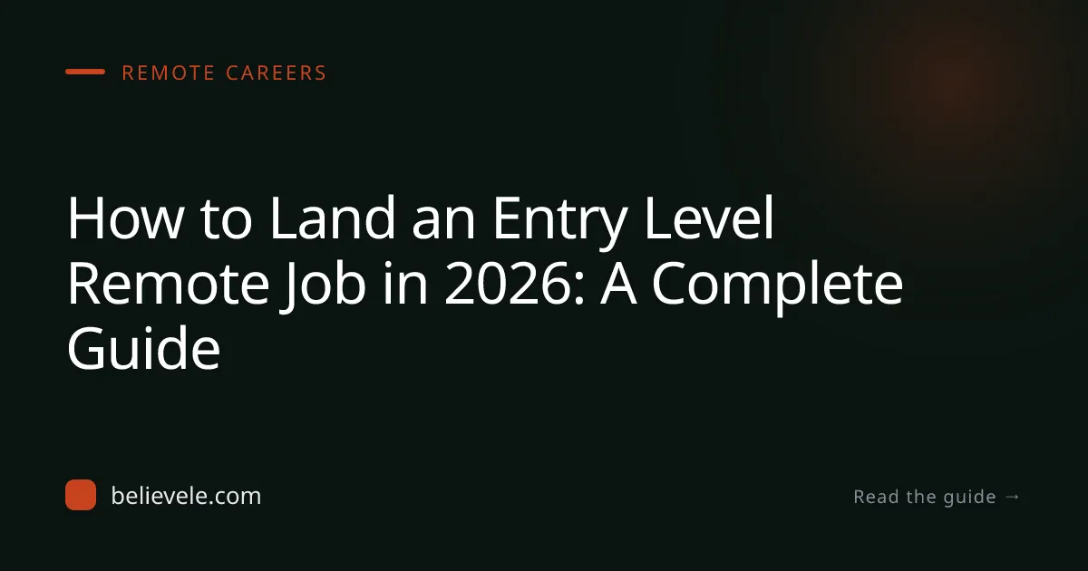 How to Land an Entry Level Remote Job in 2026: A Complete Guide