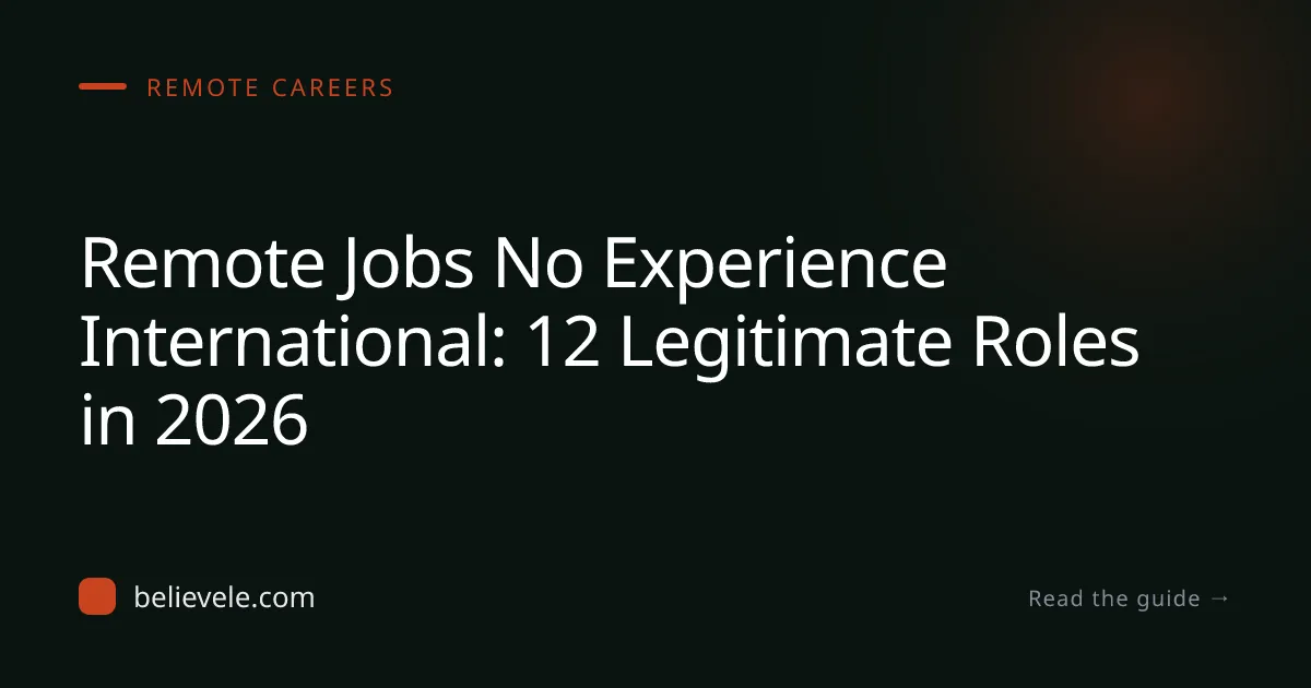 Remote Jobs No Experience International: 12 Legitimate Roles in 2026