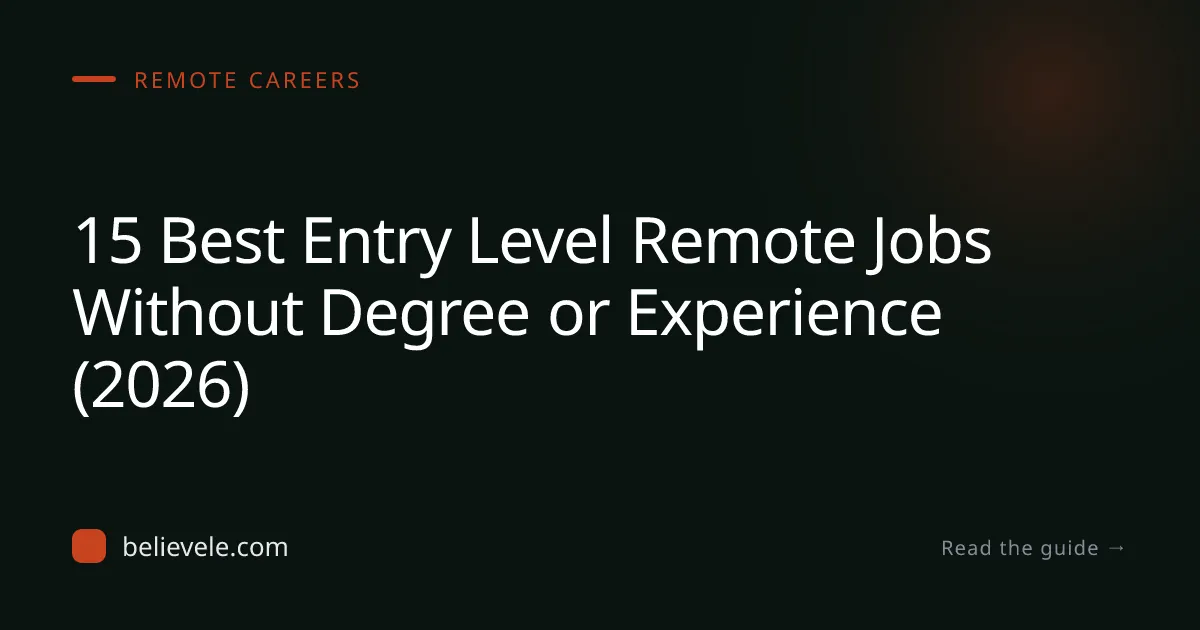 15 Best Entry Level Remote Jobs Without Degree or Experience (2026)