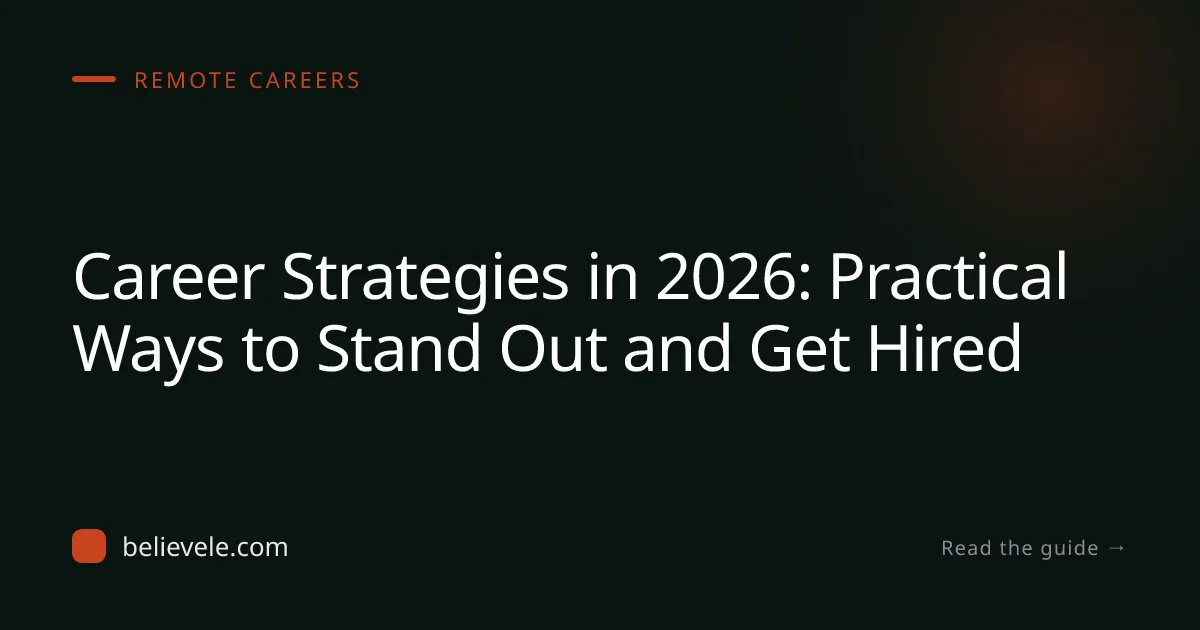 Career Strategies in 2026: Practical Ways to Stand Out and Get Hired
