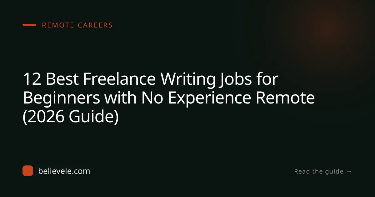 12 Best Freelance Writing Jobs for Beginners with No Experience Remote (2026 Guide)