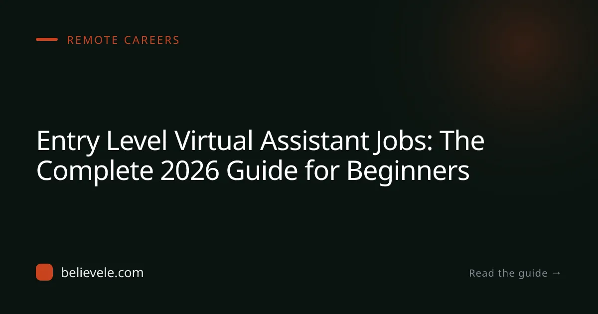 Entry Level Virtual Assistant Jobs: The Complete 2026 Guide for Beginners