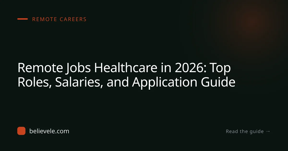 Remote Jobs Healthcare in 2026: Top Roles, Salaries, and Application Guide