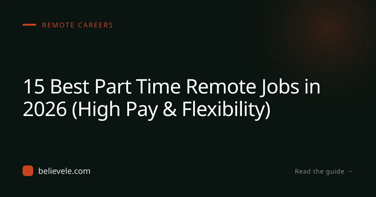 15 Best Part Time Remote Jobs in 2026 (High Pay & Flexibility)