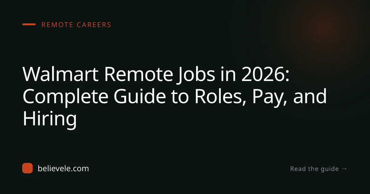 Walmart Remote Jobs in 2026: Complete Guide to Roles, Pay, and Hiring