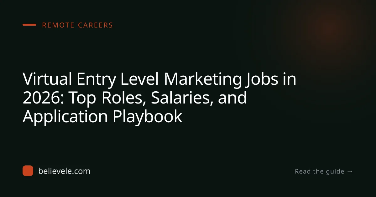 Virtual Entry Level Marketing Jobs in 2026: Top Roles, Salaries, and Application Playbook