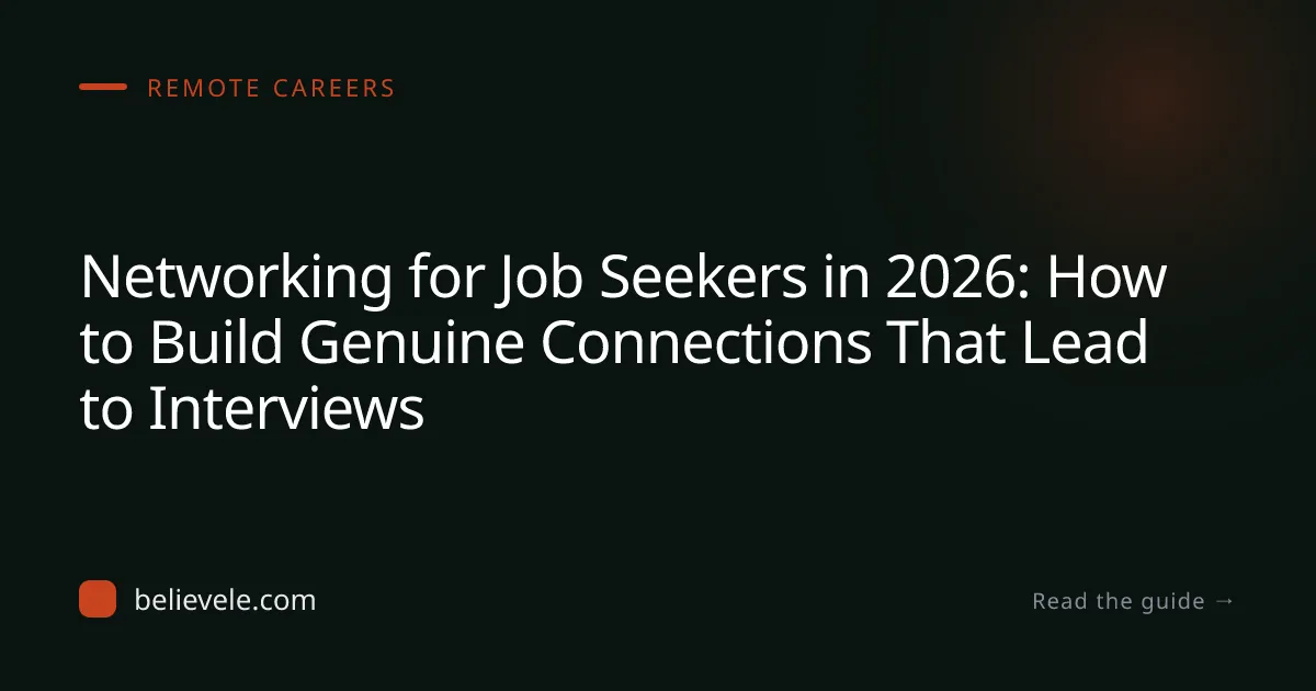 Networking for Job Seekers in 2026: How to Build Genuine Connections That Lead to Interviews