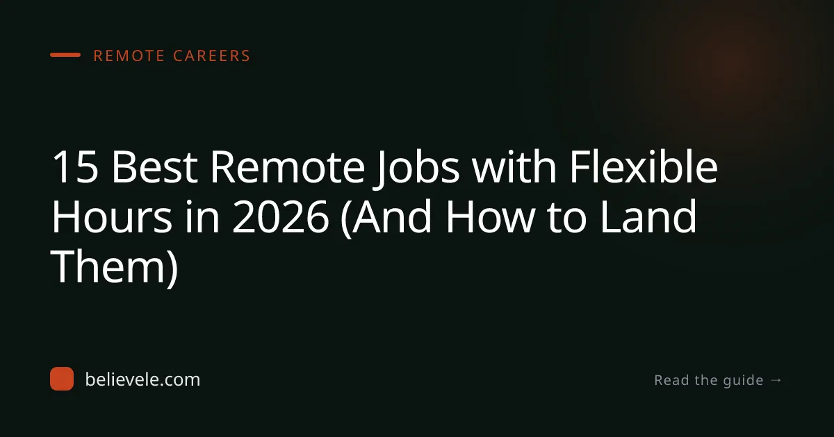 15 Best Remote Jobs with Flexible Hours in 2026 (And How to Land Them)