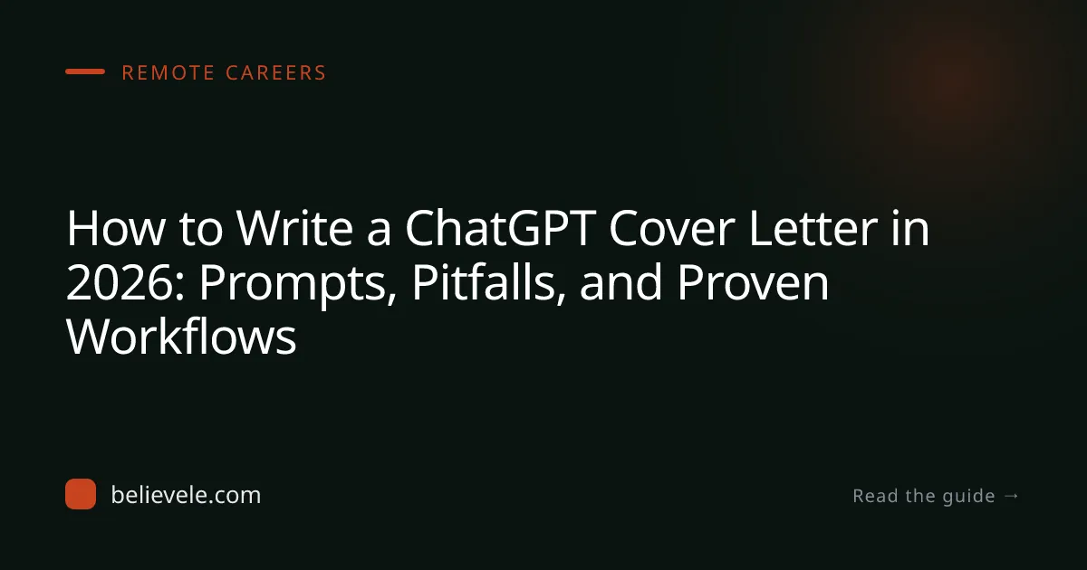 How to Write a ChatGPT Cover Letter in 2026: Prompts, Pitfalls, and Proven Workflows